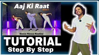 Tutorial | Aaj Ki Raat | Step By Step #aajkiraat #ajdancefit #aajkiraattutorial