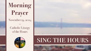 11.19.24 Lauds, Tuesday Morning Prayer of the Liturgy of the Hours