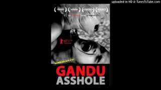 Gandu the Loser   Dhoan Soundtrack