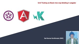 Angular Unit testing- 15 | Unit testing on basic Angular two-way binding
