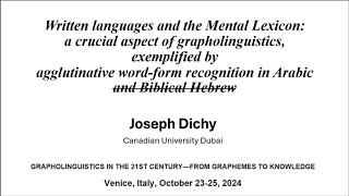 Joseph Dichy. — Written languages and the Mental Lexicon: a crucial aspect of grapholinguistics