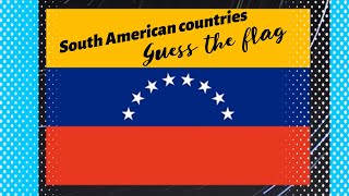 Guess the flag | South American countries | Flag Quiz | With answers