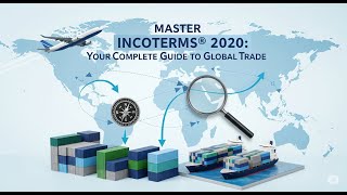 Incoterms® 2020 Explained: Your Essential Guide to International Trade Rules