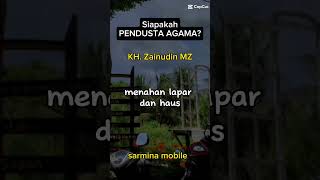 SIAPAKAH PENDUSTA AGAMA ITU??? (KH. ZAINUDIN MZ)