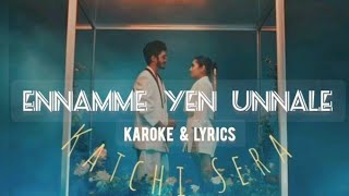 katchi sera | karoke song | Enname yen unnala karoke with Lyrics