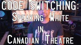 Code Switching   Speaking White in Canadian Theatre