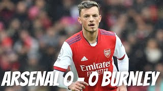 Ben White vs Burnley | Arsenal 0 - 0 Burnley | Arsenal News Today