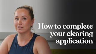 How to complete your clearing application