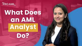 What Does an AML Analyst Actually Do? | Pro AML