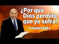 Por qué Dios permite que yo sufra - Pr Alejandro Bullon | sermones adventistas