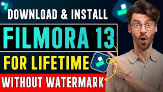 How To Download & Install Filmora 13 For Lifetime In 2024, Download Filmora 13 Without Watermark
