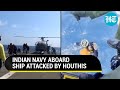 Indian Navy's Commando-style Rescue Op After Houthi Attack In Gulf Of Aden | Red Sea Crisis