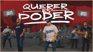 Querer Es Poder - (En Vivo) - Oscar Cortez ft. Grupo Recién - DEL Records 2019