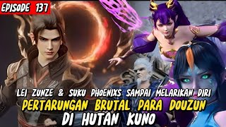 Pertarungan Brutal di Hutan Kuno||BATTLE THROUGH THE HEAVENS 5 EPS 137