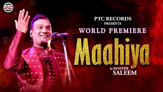 Master Saleem- Maahiya (Full Song) | PTC Studio | PTC Records | Latest Punjabi Song 2019