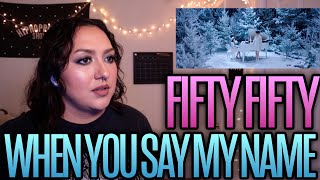 FIFTY FIFTY (피프티피프티) 'When You Say My Name’ MV Reaction