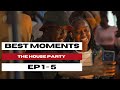 House Party Best Moments From Episode 1 to 5