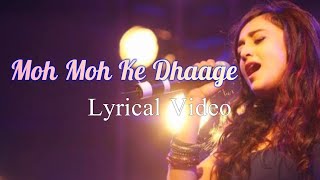 Yeh Moh Moh Ke Dhaage Lyrical Video | Monali Thakur | Tu Hoga Zara Paagal Tune Mujhko Hai Chuna |