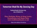 Tomorrow Shall Be My Dancing Day - Hymn Lyrics & Music