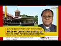 MASS OF CHRISTIAN BURIAL OF FR. SIMON PETER EULOGIUS WATENYERI | ARCHDIOCESE OF TORORO