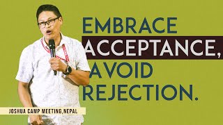 Embrace Acceptance, Avoid Rejection II Ps. Aleph Tamang II Joshua camp meeting, Pathari(Nepal)