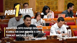 Menpora Dito Raker dengan Komisi XIII dan Komisi X DPR RI Terkait Naturalisasi