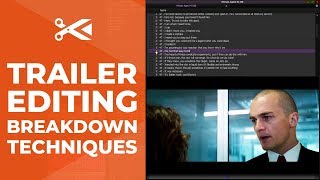 Trailer Editing Breakdown Techniques