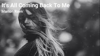 MARION RAVN |  IT'S ALL COMING BACK TO ME NOW | LYRICS