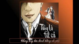 Từng Là Tất Cả Official Audio   Karik