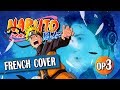 ▶️ [French Cover] Naruto Shippuden - Blue Bird (Opening 3)