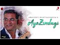 Aye Zindagi | Sonu Nigam | Abhijeet | Alka Yagnik | Shaan | Asha Bhosle | Suresh Wadkar | together