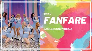 TWICE (트와이스) - Fanfare (Background Vocals / Hidden Vocals)