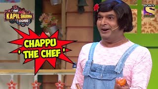 Chappu - ' The Chef ' - The Kapil Sharma Show