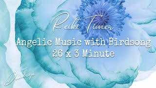 Reiki  and Yin Yoga Timer  💜 ~ Angelic Music with Birdsong and 26 x 3 Tibetan Bell Timers