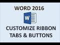 Word 2016 - Customize the Ribbon Commands - How to Add Edit and Delete Buttons from Microsoft Office