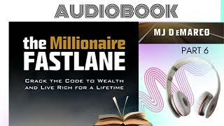 The Millionaire Fastlane Part 6