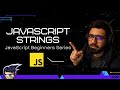 04 - JavaScript Strings | JavaScript Beginners  Series 2021