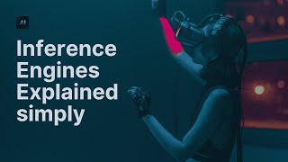 INFERENCE ENGINES In AI Explained Simply