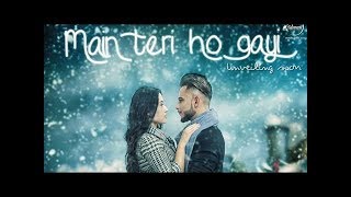 Main Teri Ho Gayi | Milling Gaba ( Music MG )| Latest Punjabi Songs 2017 |