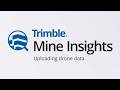 Trimble Mine Insights tutorial: Uploading drone data with GCPs