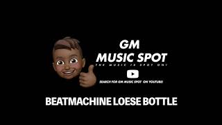 BEATMACHINE LOESE BOTTLE - BALLOUT