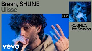 Bresh, SHUNE - Ulisse (Live) | Vevo Rounds