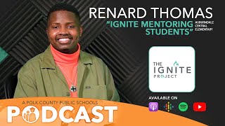 The Ignite Project | Ignite Mentoring Students (ft. Renard Thomas) | Episode 209