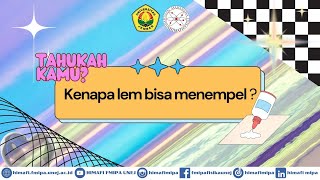 TAHUKAH KAMU - KENAPA LEM BISA MENEMPEL?