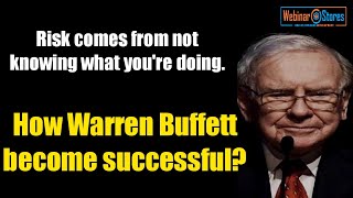 Risk comes from not knowing what you're doing. | Warren Buffett |