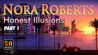 Honest Illusions by Nora Roberts Audiobook Part 1 | Story Audio 2021.