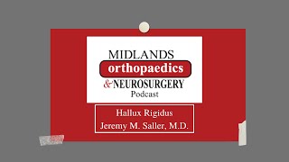 Hallux Rigidus with Dr. Jeremy M. Saller | Midlands Orthopaedics \u0026 Neurosurgery Podcast