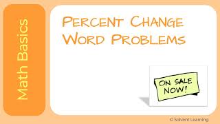 Percent Change Word Problems (Increase and Decrease)