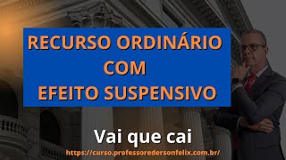 2 fase oab Trabalho - Recurso Ordinário com efeito suspensivo