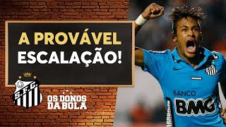 Debate Donos: Qual será a escalação ideal do Santos com Neymar?